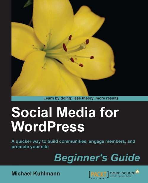 Book cover of Social Media for WordPress: Build Communities, Engage Members and Promote Your Site