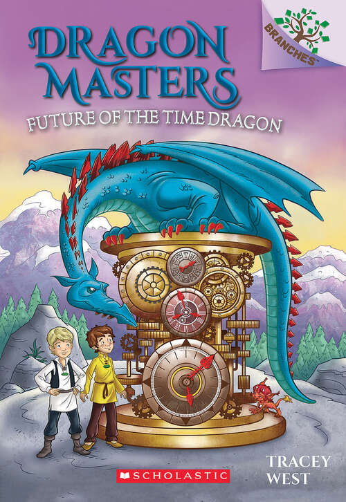 Book cover of Future of the Time Dragon: A Branches Book (Dragon Masters #15)