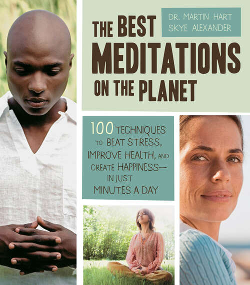 Book cover of The Best Meditations on the Planet: 100 Techniques to Beat Stress, Improve Health, and Create Happiness—in Just Minutes a Day