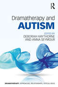 Dramatherapy and Autism (Dramatherapy)