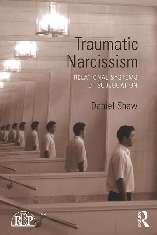 Book cover of Traumatic Narcissism: Relational Systems of Subjugation (Relational Perspectives Book Series)