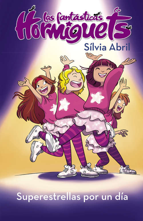 Book cover of Superestrellas por un día (Las Fantásticas Hormiguets: Volumen)