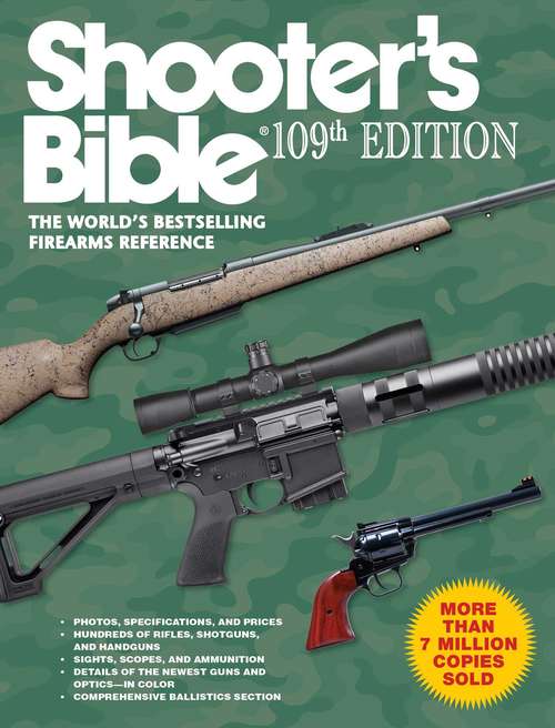 Shooter's Bible, 109th Edition: The World's Bestselling Firearms Reference (Shooter's Bible)