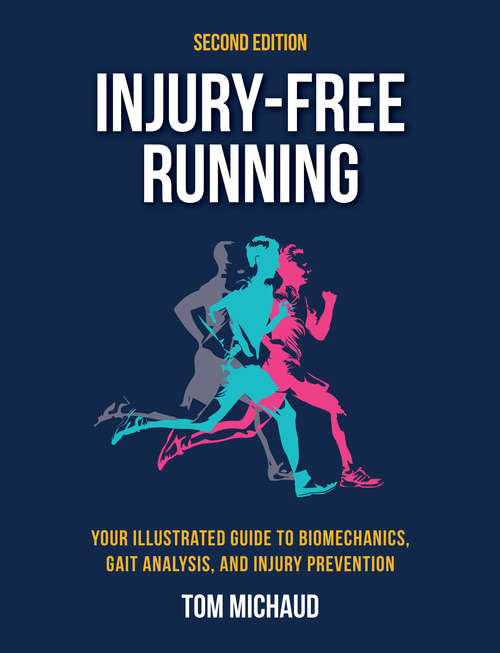Book cover of Injury-Free Running, Second Edition: Your Illustrated Guide to Biomechanics, Gait Analysis, and Injury Prevention