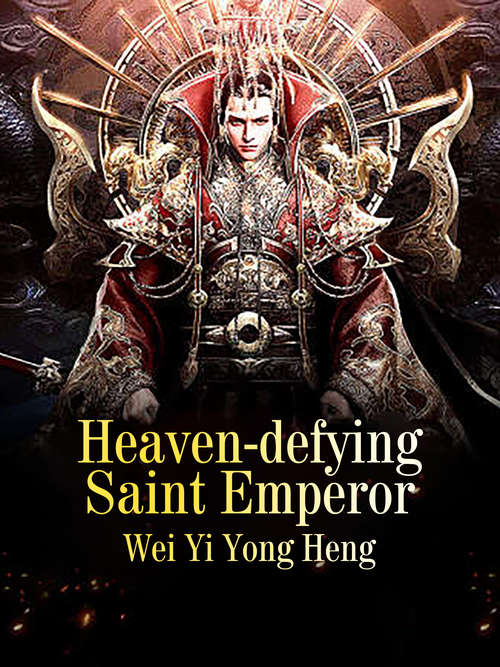 Heaven-defying Saint Emperor: Volume 13 (Volume 13 #13)