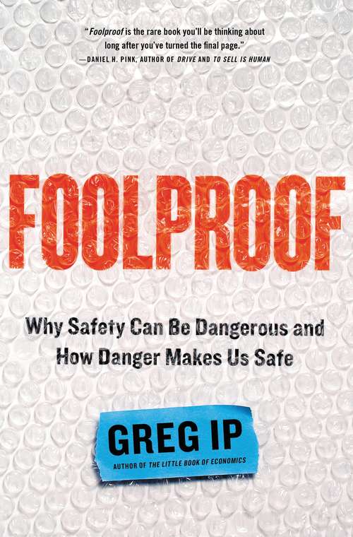 Book cover of Foolproof: Why Safety Can Be Dangerous and How Danger Makes Us Safe