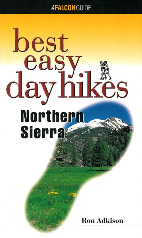 Book cover of Best Easy Day Hikes Northern Sierra (1st Edition) (Best Easy Day Hikes Series)