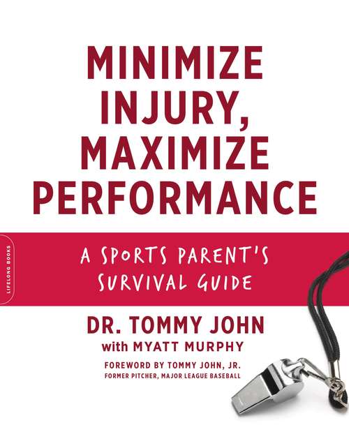 Book cover of Minimize Injury, Maximize Performance: A Sports Parent's Survival Guide