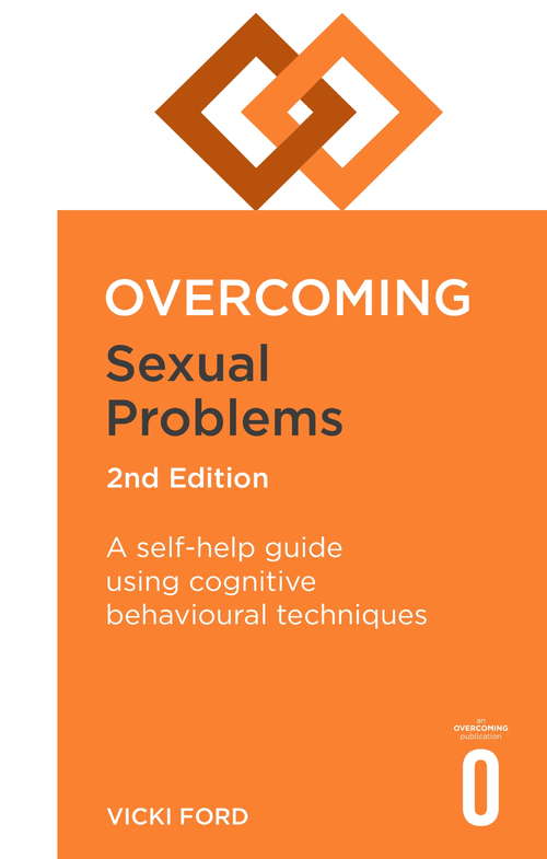 Book cover of Overcoming Sexual Problems 2nd Edition: A self-help guide using cognitive behavioural techniques (2) (Overcoming Bks.)