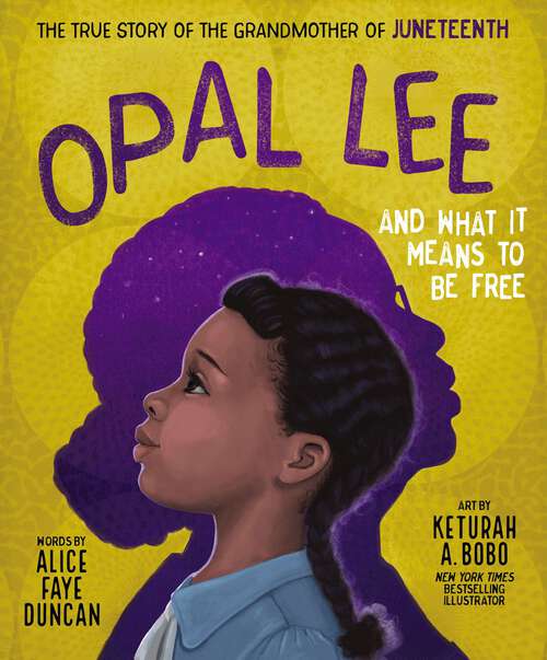 Book cover of Opal Lee and What It Means to Be Free: The True Story of the Grandmother of Juneteenth