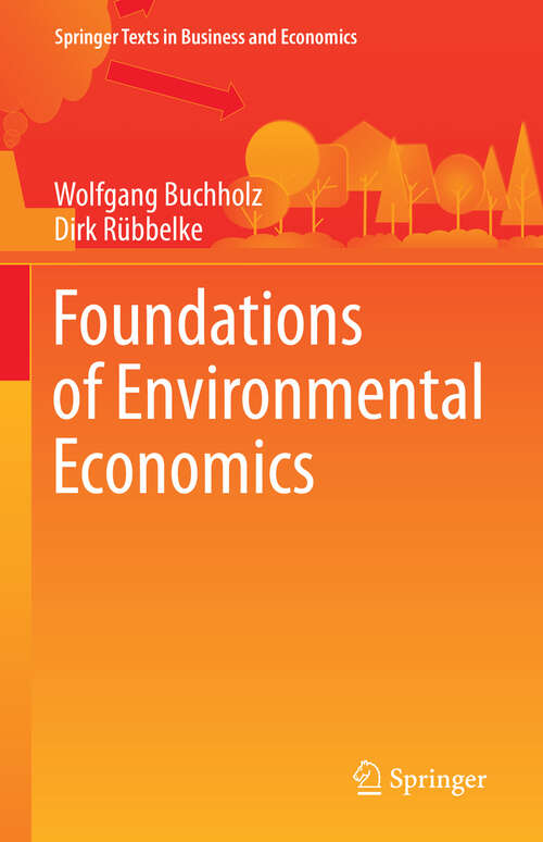 Book cover of Foundations of Environmental Economics (1st ed. 2019) (Springer Texts in Business and Economics)