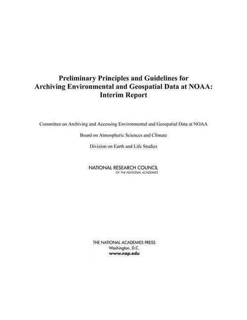 Book cover of Preliminary Principles and Guidelines for Archiving Environmental and Geospatial Data at NOAA: Interim Report