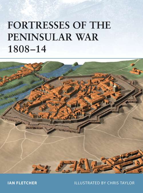 Book cover of Fortresses of the Peninsular War 1808-14