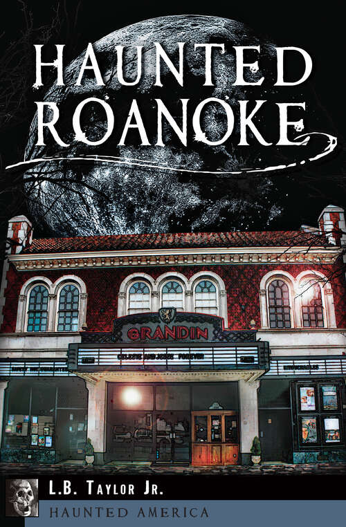 Book cover of Haunted Roanoke (Haunted America)
