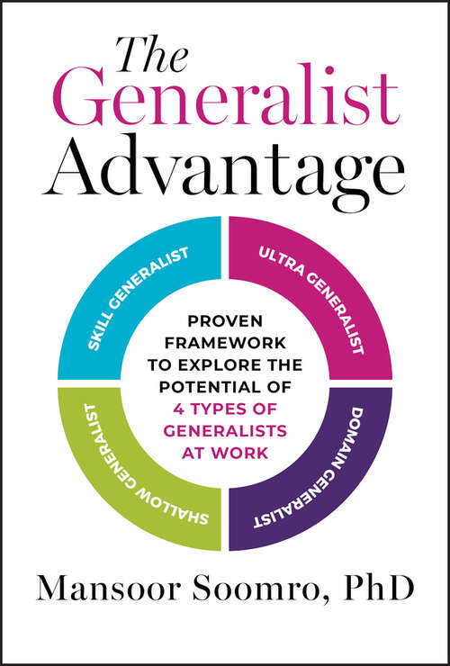 Book cover of The Generalist Advantage: Proven Framework to Explore the Potential of 4 Types of Generalists at Work