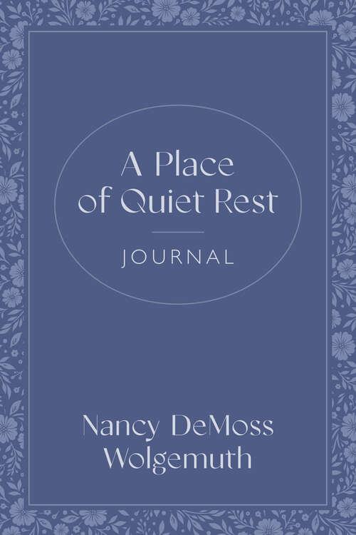 Book cover of A Place of Quiet Rest Journal (Second Edition, New Edition)