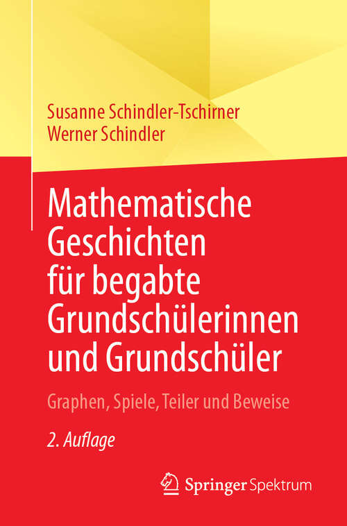 Book cover of Mathematische Geschichten für begabte Grundschülerinnen und Grundschüler: Graphen, Spiele, Teiler und Beweise (2. Auflage 2025)