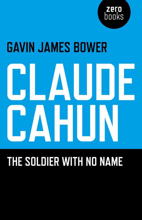 Book cover of Claude Cahun: The Soldier with No Name