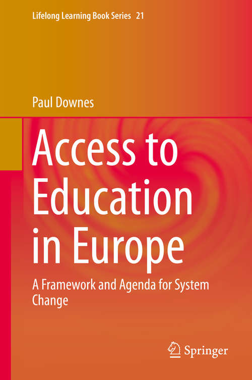 Book cover of Access to Education in Europe: A Framework and Agenda for System Change (Lifelong Learning Book Series #21)