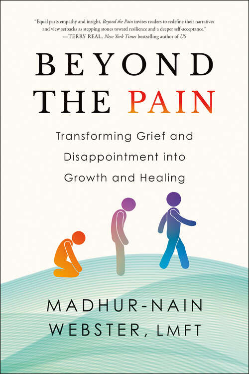 Book cover of Beyond the Pain: Transforming Grief and Disappointment into Growth and Healing