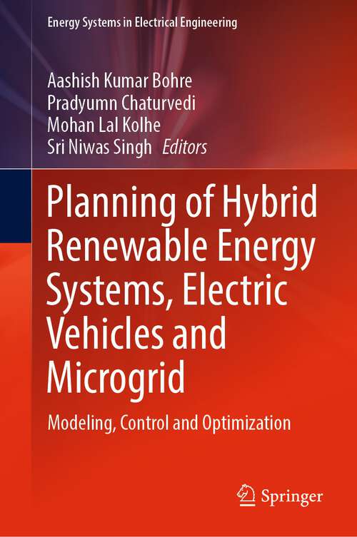Book cover of Planning of Hybrid Renewable Energy Systems, Electric Vehicles  and Microgrid: Modeling, Control and Optimization (1st ed. 2022) (Energy Systems in Electrical Engineering)