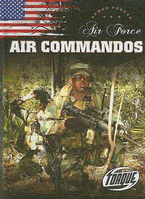 Air Force Air Commandos (Torque Books: Armed Forces)