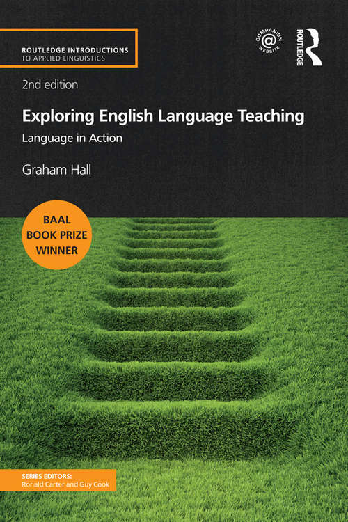 Book cover of Exploring English Language Teaching: Language in Action (Routledge Introductions to Applied Linguistics)