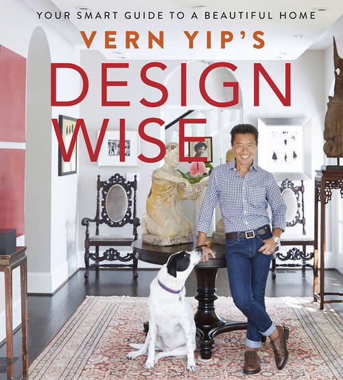 Book cover of Vern Yip's Design Wise: Your Smart Guide to a Beautiful Home