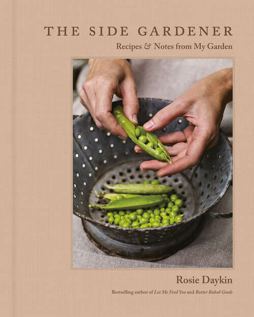 Book cover of The Side Gardener: Recipes & Notes from My Garden