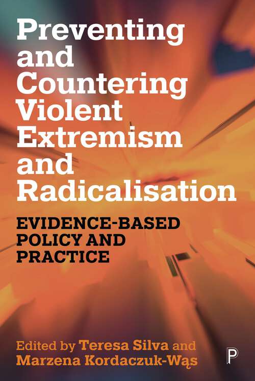Book cover of Preventing and Countering Violent Extremism and Radicalisation: Evidence-Based Policy and Practice (First Edition)