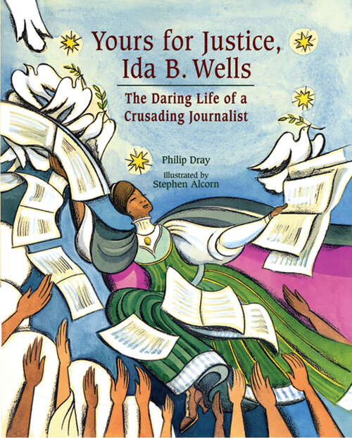 Book cover of Yours for Justice, Ida B. Wells: The Daring Life of a Crusading Journalist