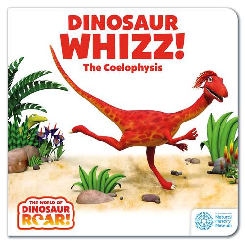 Book cover of Dinosaur Whizz! The Coelophysis (The World of Dinosaur Roar! #11)