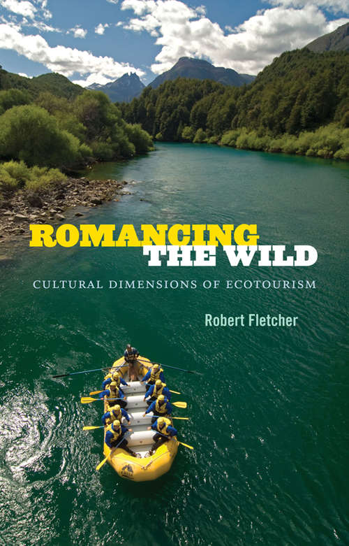 Book cover of Romancing the Wild: Cultural Dimensions of Ecotourism