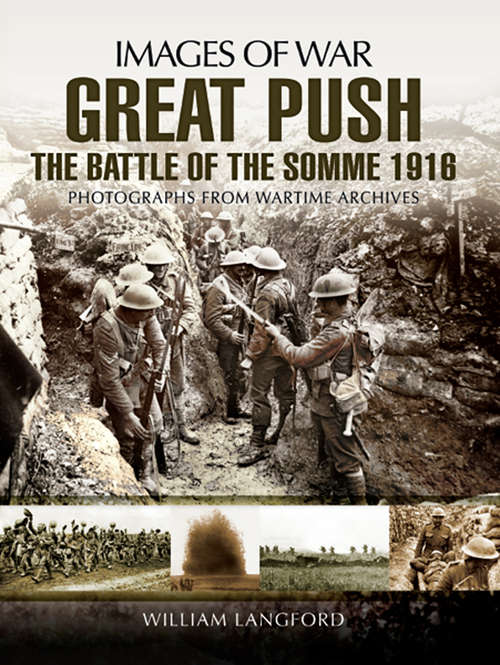 Book cover of Great Push the Battle of the Somme, 1916: Photographs from Wartime Archives