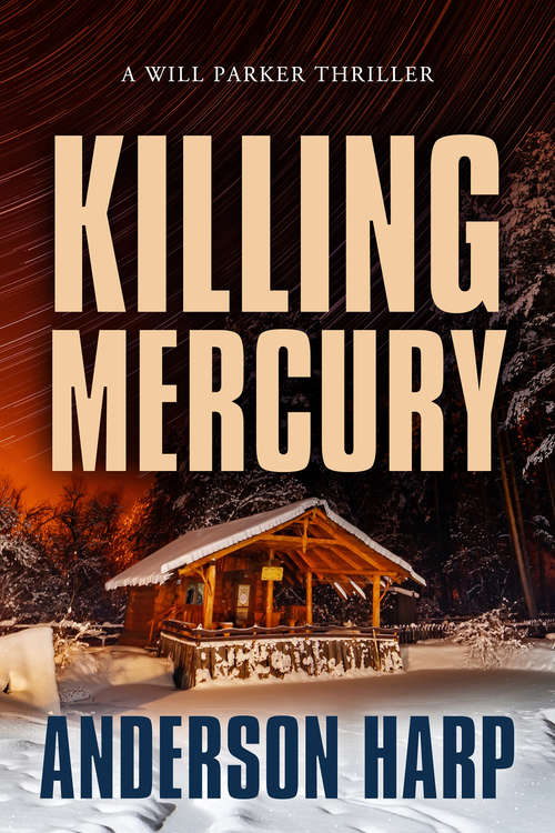 Killing Mercury (A Will Parker Thriller #5)