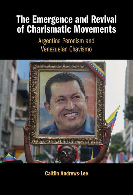 Book cover of The Emergence and Revival of Charismatic Movements: Argentine Peronism and Venezuelan Chavismo