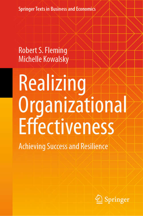 Book cover of Realizing Organizational Effectiveness: Achieving Success and Resilience (Springer Texts in Business and Economics)
