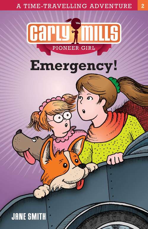 Emergency!: Carly Mills Pioneer Girl Book 2 (Carly Mills Pioneer Girl #2)