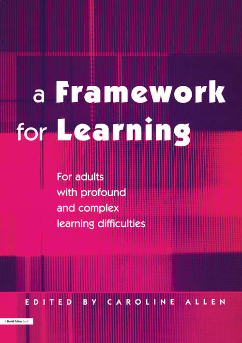 Book cover of A Framework for Learning: For Adults with Profound and Complex Learning Difficulties