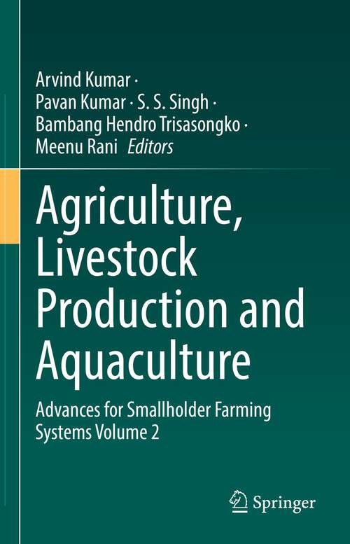 Book cover of Agriculture, Livestock Production and Aquaculture: Advances for Smallholder Farming Systems Volume 2 (1st ed. 2022)