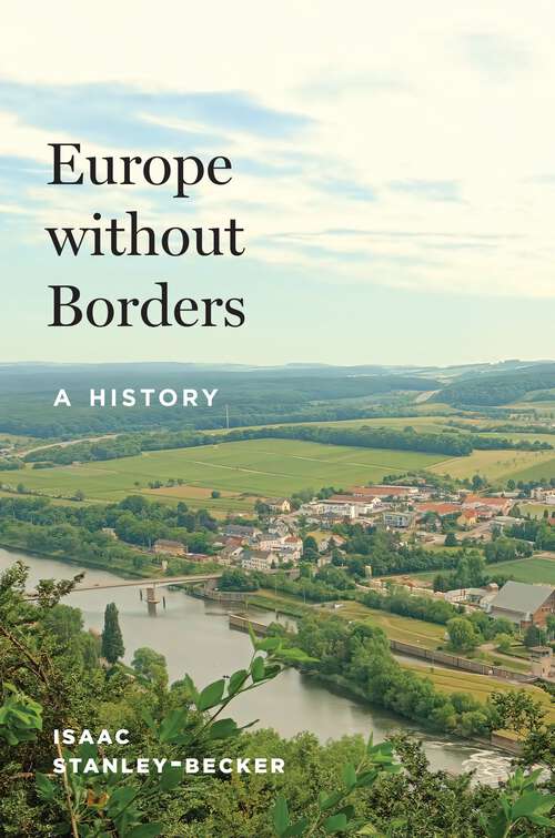 Book cover of Europe without Borders: A History