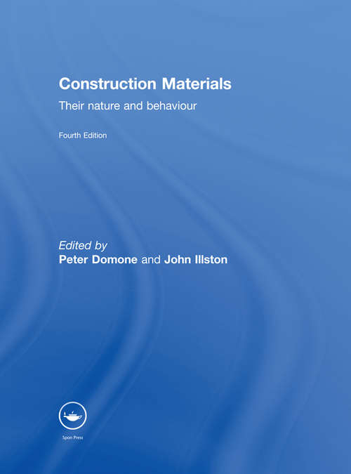 Construction Materials: Their Nature and Behaviour, Fourth Edition