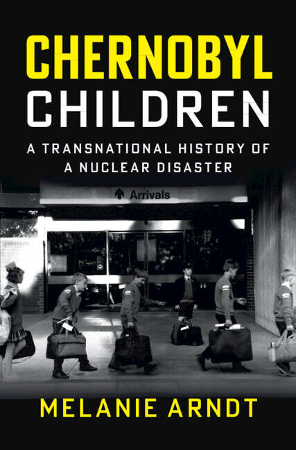 Book cover of Chernobyl Children: A Transnational History of a Nuclear Disaster (Studies in Environment and History)