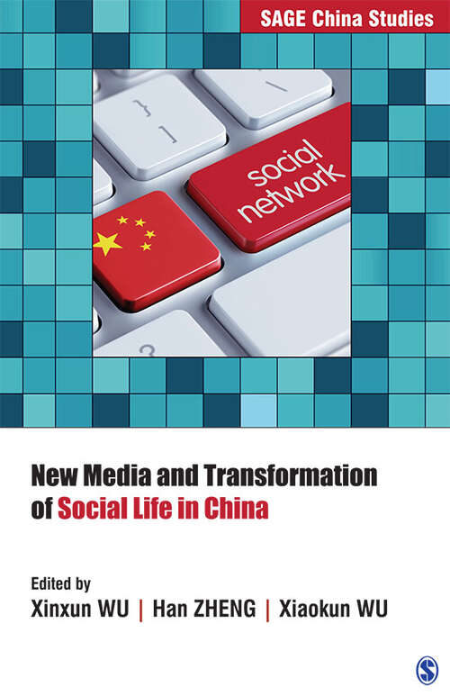 New Media and Transformation of Social Life in China (SAGE China Studies)