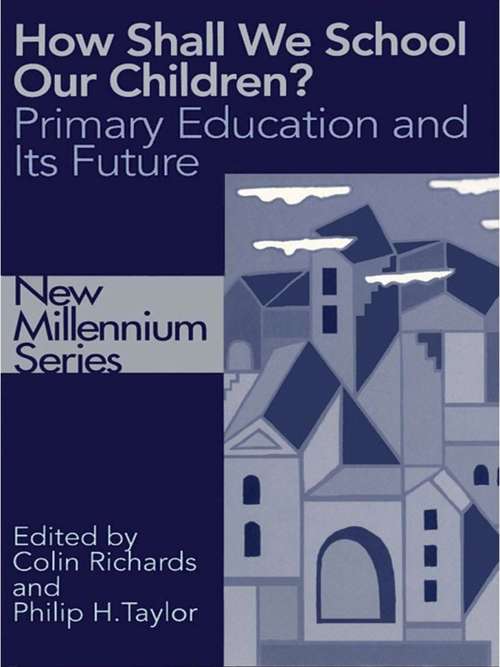 How Shall We School Our Children?: The Future of Primary Education