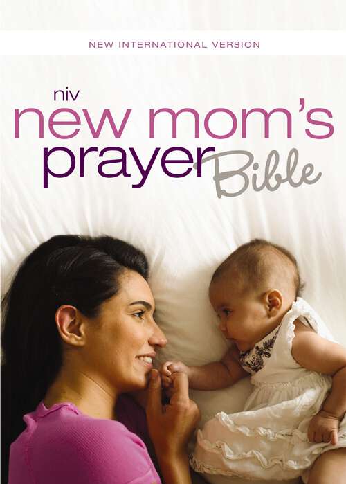 Book cover of NIV New Mom's Prayer Bible: Encouragement for Your First Year Together
