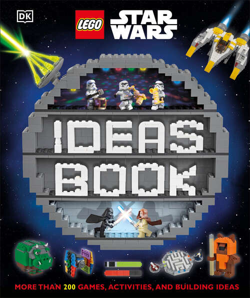 Book cover of LEGO Star Wars Ideas Book: More than 200 Games, Activities, and Building Ideas