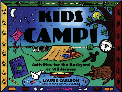Book cover of Kids Camp!: Activities for the Backyard or Wilderness