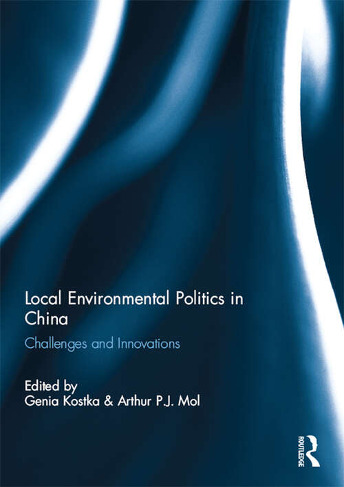 Book cover of Local Environmental Politics in China: Challenges and Innovations
