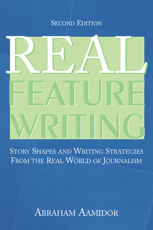 Book cover of Real Feature Writing (2) (Routledge Communication Ser.)